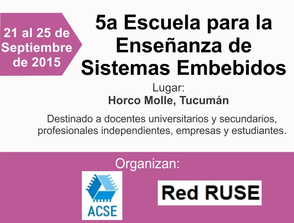 Quinta Escuela para la Enseñanza de Sistemas Embebidos, lugar Horco Molle. 21 al 25 de Septiembre