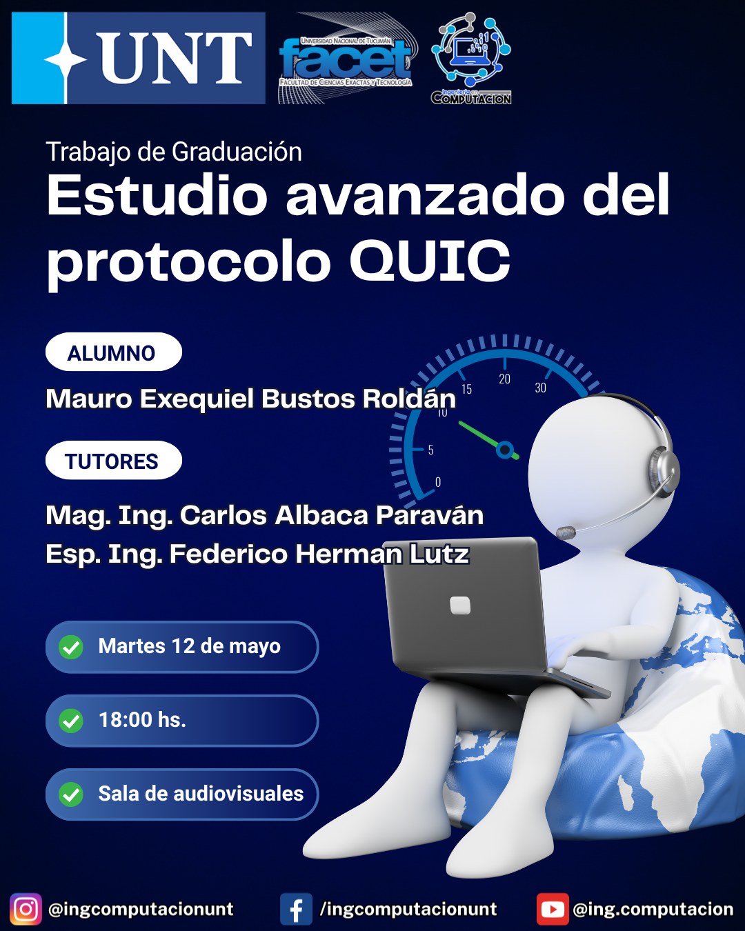 Se invita a estudiantes, docentes, egresados y público en general a la defensa del Trabajo de Graduación “Estudio avanzado del protocolo QUIC” a cargo del alumno Mauro Exequiel Bustos Roldán. La misma se llevará a cabo el día martes 12 de mayo a las 18:00 hs. en la Sala de Medios Audiovisuales (Block 3 - 1º piso), y además se transmitirá en vivo por el canal de YouTube de la carrera en el siguiente enlace: https://www.youtube.com/watch?v=191UidENM-0