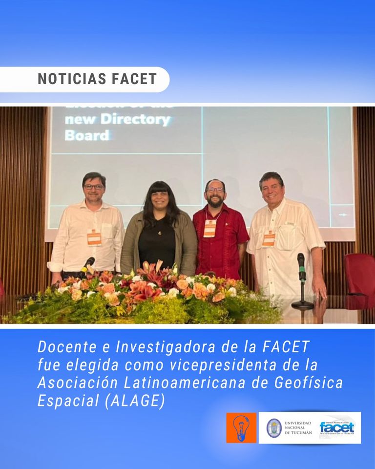 Noticias | Docente e Investigadora de la FACET fue elegida como vicepresidenta de la Asociación Latinoamericana de Geofísica Espacial (ALAGE)