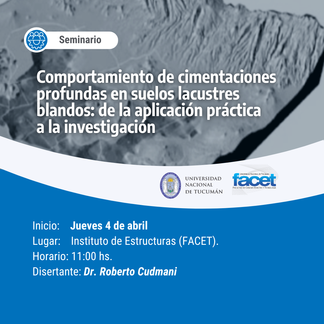 Invitación | Seminario “Comportamiento de cimentaciones profundas en suelos lacustres blandos: de la aplicación práctica a la investigación”